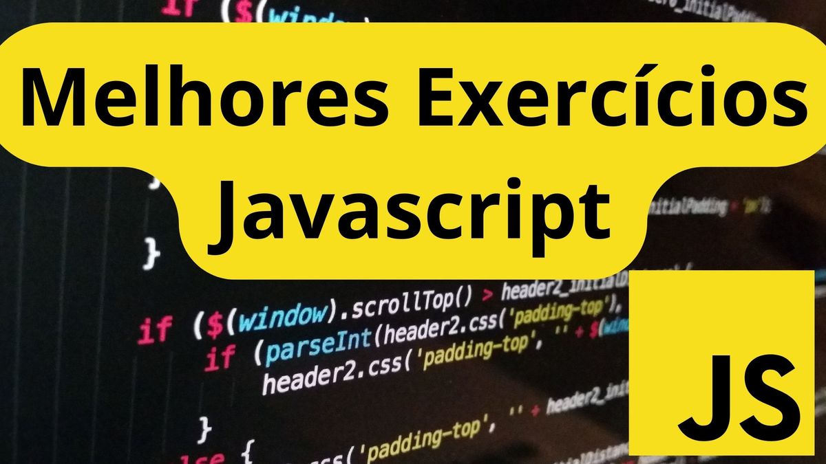 Exercícios de JavaScript: Quais os melhores?