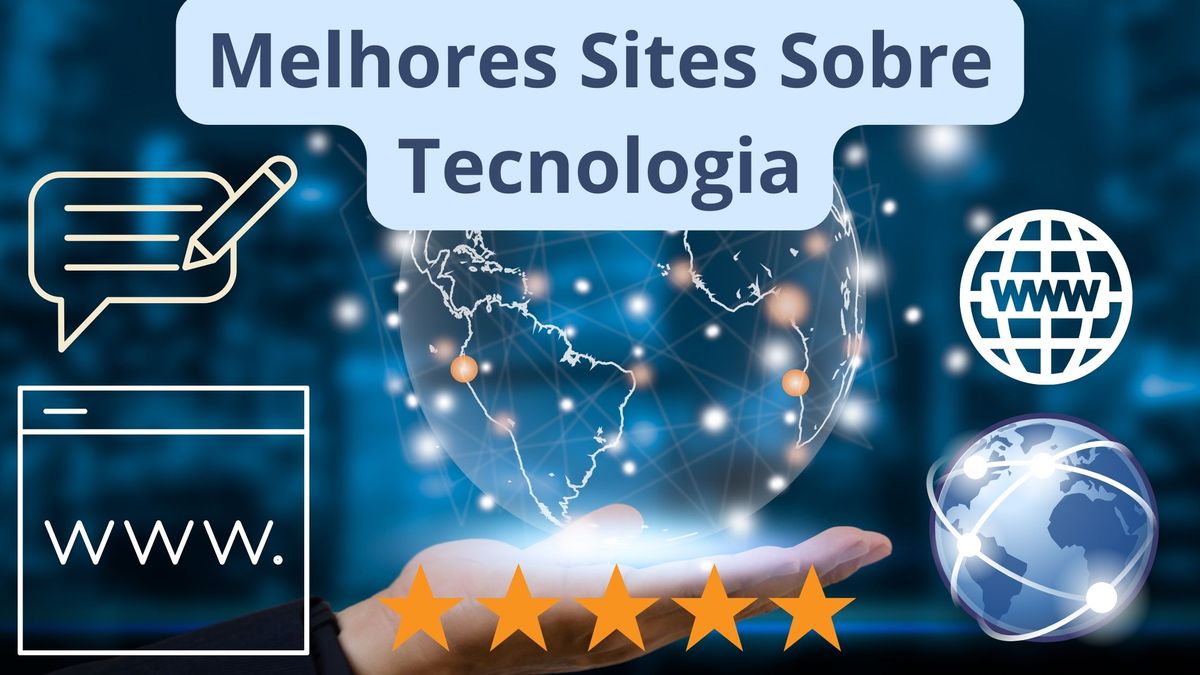 Os Melhores Sites Sobre Tecnologia (2023)